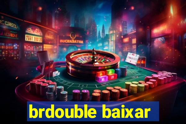 brdouble baixar